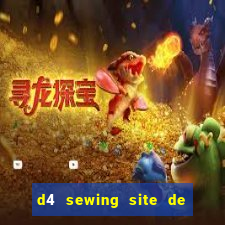 d4 sewing site de relacionamento login